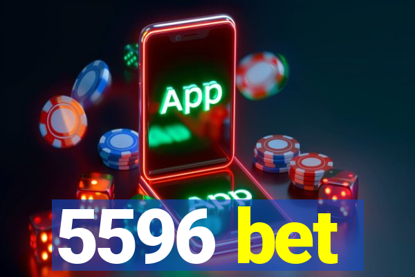 5596 bet